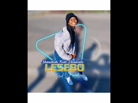 Title :Lesebo SHANDESH FEAT. ELEMENTO (Diego) ☺