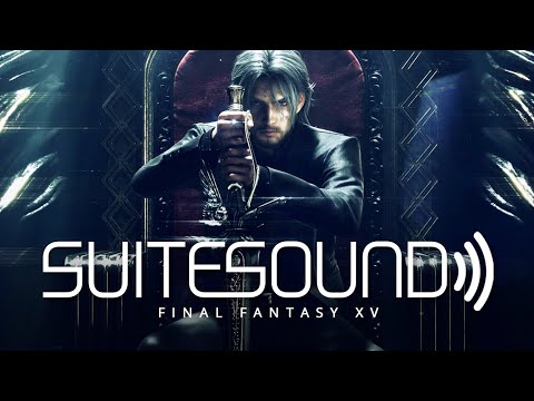 Final Fantasy XV - Ultimate Soundtrack Suite