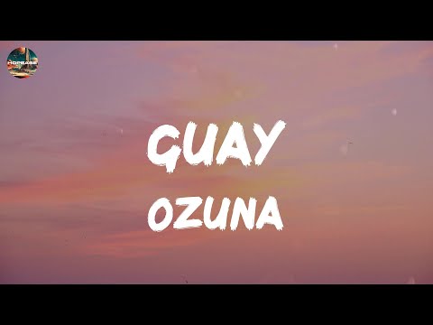 Ozuna - Guay (lyrics)