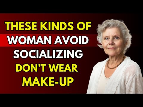 What Kind of Woman Avoids Socializing and Skips Makeup? The Answer May Shock You