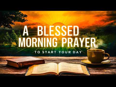 Start Your Day by Inviting God to Work in Your Iife | Morning Prayer