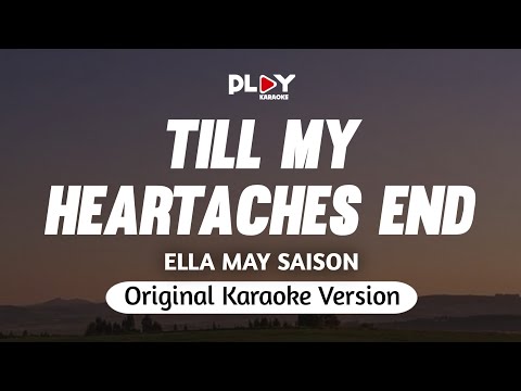 Ella May Saison - Till My Heartaches End (Karaoke Version)