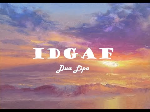 Dua Lipa -  IDGAF   (Lyrics) 🎵