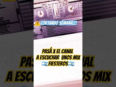 CORTANDO SEMANA !!! PASÁ X EL CANAL A ESCUCHAR UNOS MIX FIESTERO