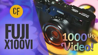 Fuji X100VI | Full Camera Review & 1000th Video!