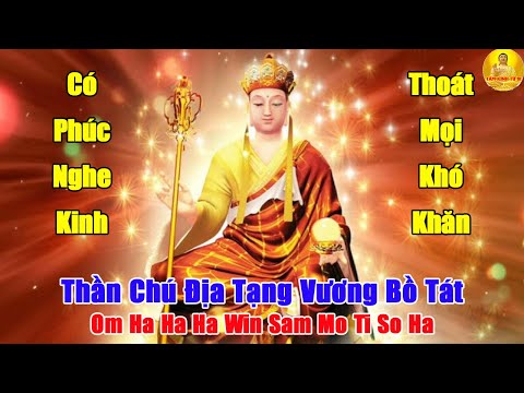 Nghe THẦN CHÚ ĐỊA TẠNG Tiếng Phạn Om Ha Ha Ha Win Sam Mo Ti So Ha -Tăng Phước Lành Bình An