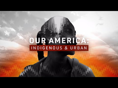 Our America: Indigenous and Urban | Official Trailer