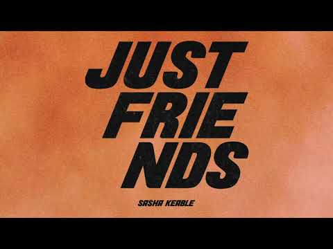 Sasha Keable - Just Friends