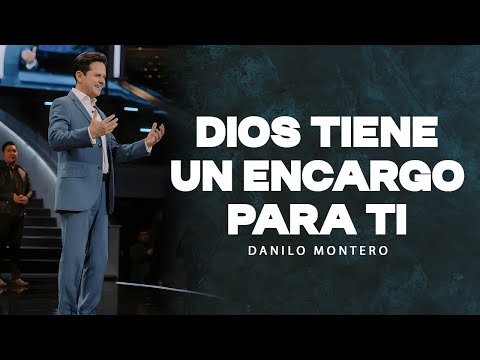 Dios tiene un encargo para ti - Danilo Montero| Prédicas Cristianas 2024