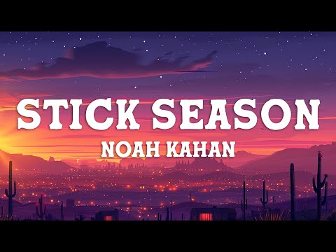 Noah Kahan - Stick Season (Lyrics)