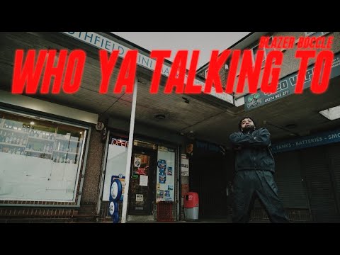 Blazer Boccle - Who Ya Talkin To (Official Music Video)