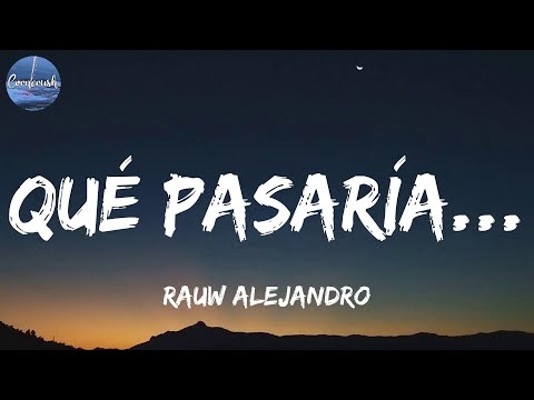 Rauw Alejandro - Qué Pasaría... (Lyrics)