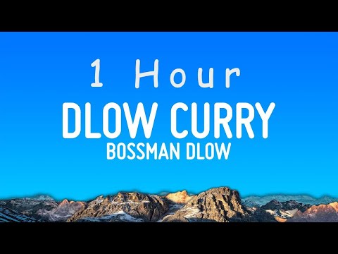 BossMan Dlow - Dlow Curry (Lyrics) | 1 hour