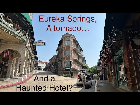 A Tornado strikes! A visit to Eureka Springs and a haunted hotel?!?