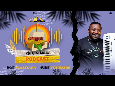 KOTA N CHILL EP94 WITH VUSINATOR | DJ MAPHORISA & KABZA | SPLITS | MFR SOUL | AMAPIANO | CONTRACTS