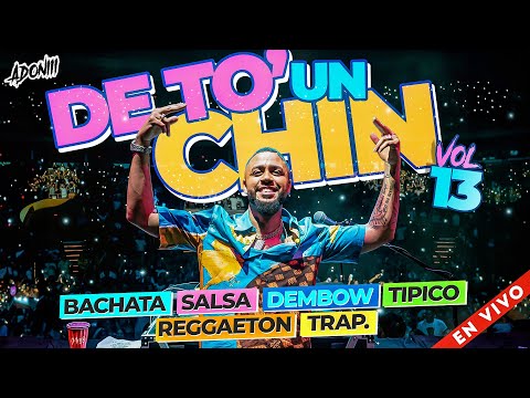 DETO UN CHIN VOL 13 ( BACHATA , DEMBOW , SALSA , MERENGUE ) MEZCLANDO DJ ADONI 🥃 DESDE MIAMI ☀️