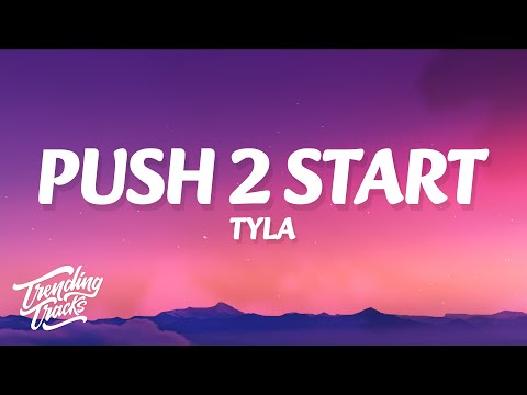 Tyla - PUSH 2 START (Lyrics)