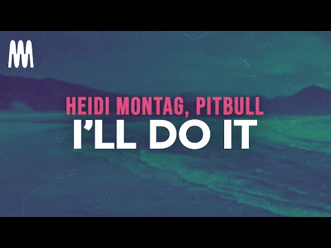 Heidi Montag, Pitbull - I'll Do It (Letra/Lyrics)