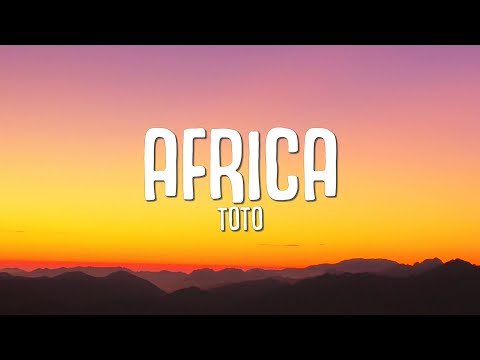 TOTO - Africa (Lyrics)