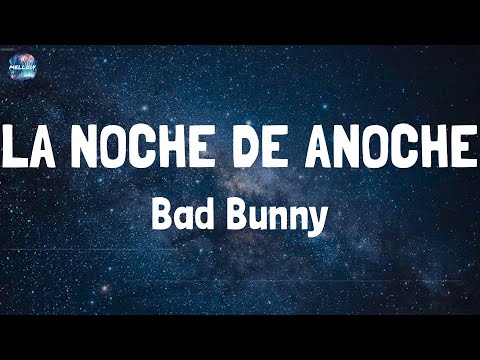 Bad Bunny - LA NOCHE DE ANOCHE (Lyrics)