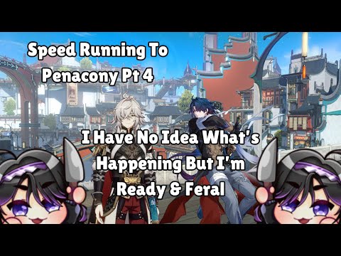 SPEED RUNNING TO PENACONY  PT 4| I Still Think I Could Take Jing Yuan In A Fight