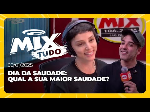 DIA DA SAUDADE - Qual a sua maior saudade?  - Mix Tudo #AoVivo 30.01