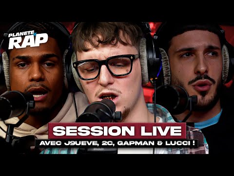 Session Live avec J9ueve, Gapman, Lucci, 2C... ! #PlanèteRap