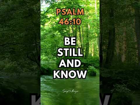 Be Still and Know | Psalm 46:10