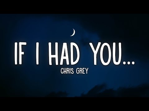 Chris Grey - IF I HAD YOU... (Lyrics)