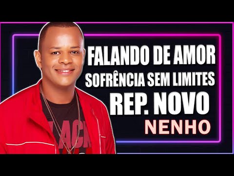 NENHO FALANDO DE AMOR - SOFRENCIA SEM LIMITES - REPERTÓRIO NOVO 2023 - ARROCHA 2023