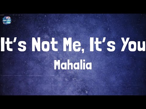 Mahalia - It’s Not Me, It’s You (feat. Destin Conrad) (Lyrics)