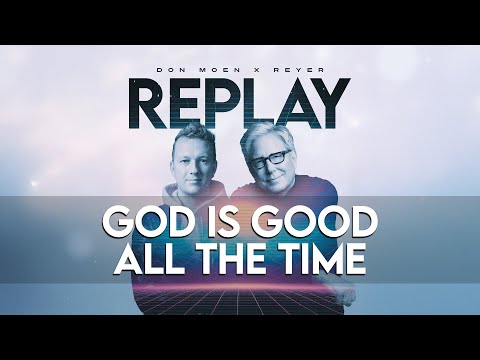 Don Moen x Reyer - God Is Good All The Time REMIX (Official Lyric Video)