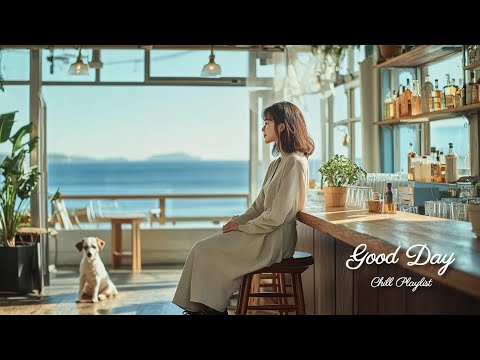 【洋楽playlist】朝からカフェ気分になれる☕穏やかでお洒落な洋楽🎶Good Day music playlist［ドライブbgm/作業用BGM/ゆったりBGM/work/study ］