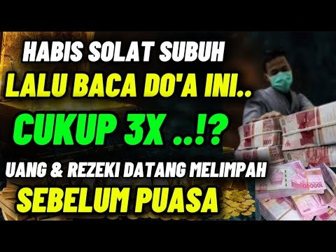 BACA DOA INI 3X SETELAH SHOLAT SUBUH!! Tidak Sampai 3 Hari Kaya Raya Hutan Lunas Terbayar