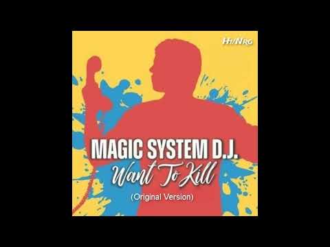 Magic System Dj. / Want to Kill (High Energy)