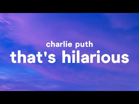 Charlie Puth - That's Hilarious (Lyrics)