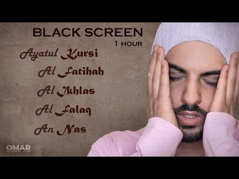 1 Hour Black Screen Al Fatiha Ayatul Kursi Al Ikhlas Al Falaq An Nas Quran Recitation - Omar Hisham