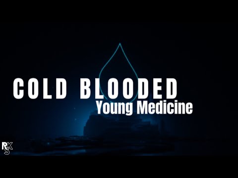 Young Medicine - Cold Blooded (Unofficial Lyric Video)