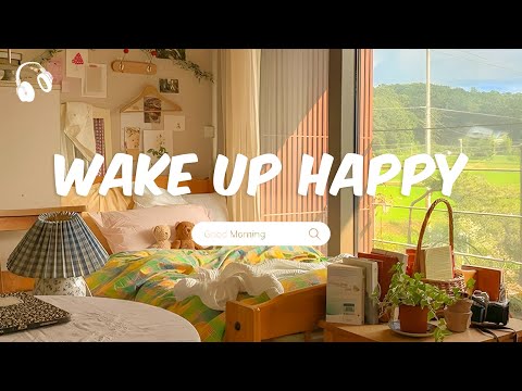 Wake Up Happy 🌻 Chill songs you want to play in your room