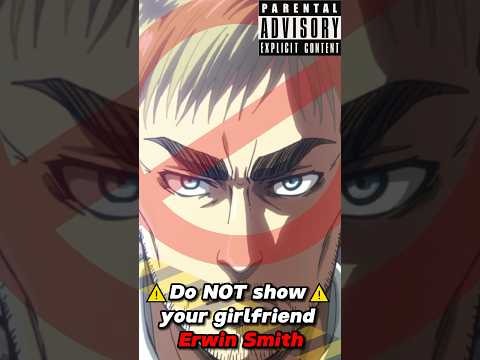 DO NOT SHOW YOUR GIRLFRIEND ERWIN SMITH #attackontitan #erwinsmith #shorts