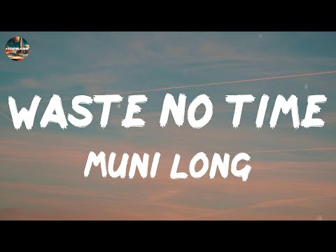 Muni Long - Waste No Time (lyrics)