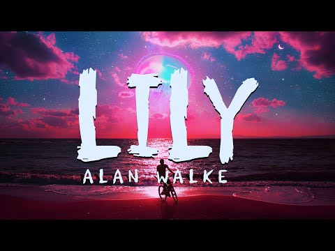 Alan Walker -  Lily (Lyrics) ft. Emelie Hollow, and K-391