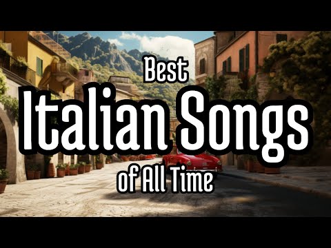 Best Italian Songs of All Time 🍷🇮🇹 | Timeless Musical Classics 🌄🎤