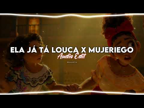 ELA JA TA LOUCA X MUJERIEGO AUDIO EDIT