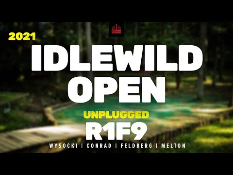 2021 Idlewild Open | R1, F9 | Wysocki, Conrad, Feldberg, Melton | UNPLUGGED