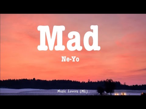 Ne-Yo - Mad (Lyrics)