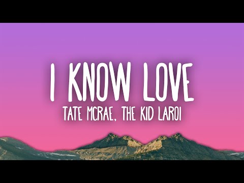 Tate McRae - I Know Love ft. The Kid LAROI