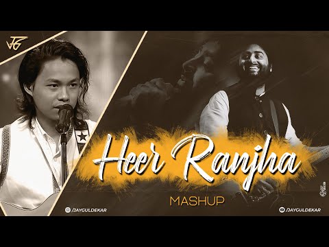 Heer Ranjha Mashup | Jay Guldekar | Rito Riba | Arijit Singh