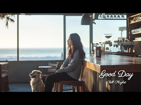 【洋楽playlist】朝からカフェでゆったりと🍃Relax chill music🎶Good Day music playlist［ドライブbgm/作業用BGM/work/study］著作権フリー