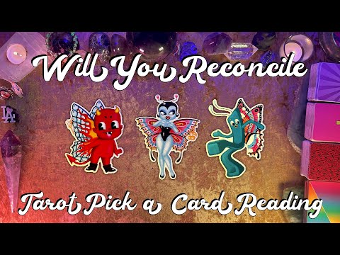 💫Will You Reconcile?💫 Tarot Pick a Card Love Reading